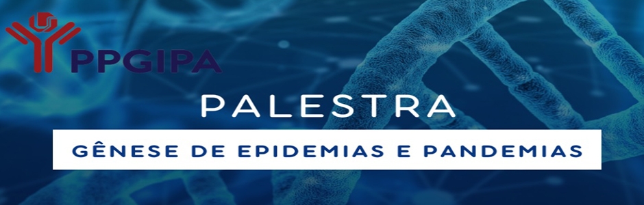 Palestra Gênese de Epidemias e Pandemias