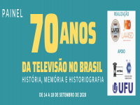 Painel - 70 anos da televisão no Brasil: história, memória e historiografia