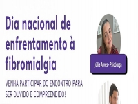 Dia nacional de enfrentamento à fibromialgia. Venha participar do encontro para ser ouvido e compreendido