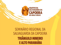 Seminário Regional da Salvaguarda da Capoeira no Triângulo Mineiro e Alto Paranaíba 