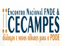 Encontro Nacional FNDE e Cecampes: Diálogos e novos olhares para o PDDE