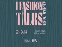 Banner 1º "Fashion Talks da UFU", de 22 a 24 de abril