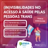 Roda de Conversa: (In)visibilidade no acesso à saúde pelas pessoas Trans